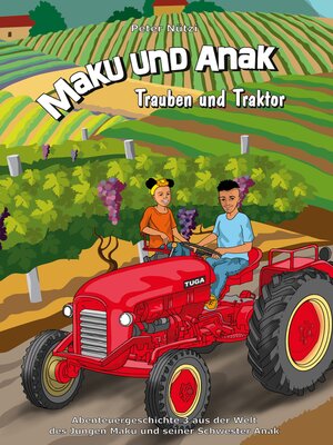 cover image of Maku und Anak Trauben und Traktor
